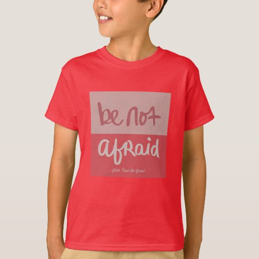 Wees niet bang t-shirt (Voorkant)