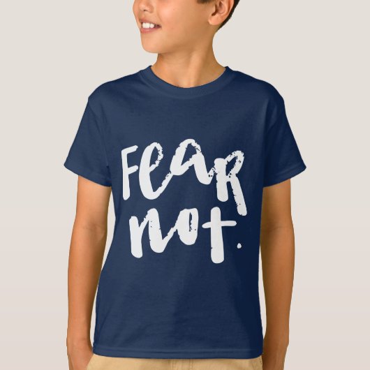 Wees niet bang t-shirt (Voorkant)