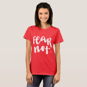 Wees niet bang t-shirt (Voorkant volledig)
