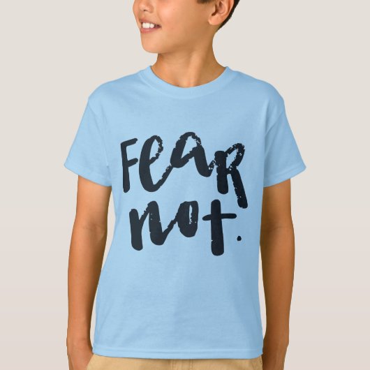 Wees niet bang t-shirt (Voorkant)