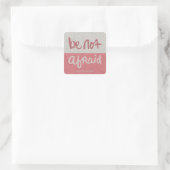 Wees niet bang vierkante sticker (Tas)