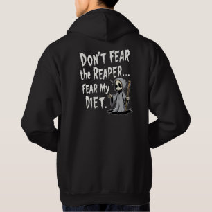 Wees niet bang voor de Reaper, vrees mijn dieet Hoodie