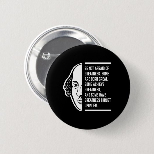 Wees niet bang voor het grote Shakespeare-citaat Ronde Button 5,7 Cm (Voorkant /achterkant)
