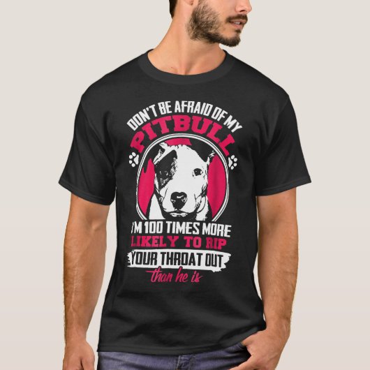 Wees niet bang voor mijn Pitbull eigenaar T-shirt (Voorkant)