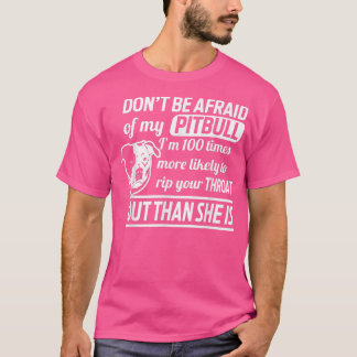 Wees niet bang voor mijn Pitbull Hondenliefhebbers T-shirt