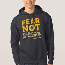 Wees niet bang, want ik ben bij je hoodie