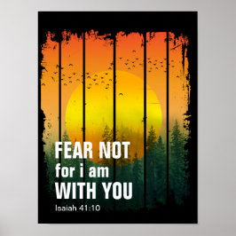 WEES NIET BANG, WANT IK BEN MET JE (jesaja 41:10) Poster
