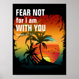 WEES NIET BANG, WANT IK BEN MET JE (jesaja 41:10) Poster