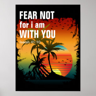 WEES NIET BANG, WANT IK BEN MET JE (jesaja 41:10) Poster