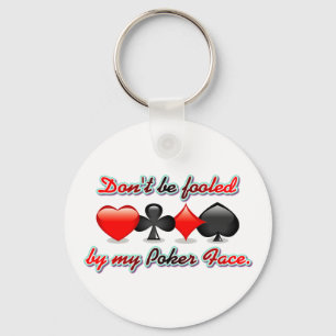 Wees niet bekoeld door mijn pokergezicht sleutelhanger
