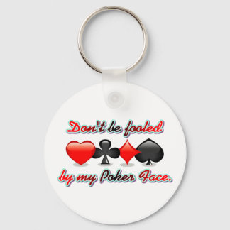 Wees niet bekoeld door mijn pokergezicht sleutelhanger