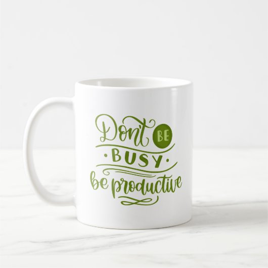 WEES NIET BEZIG, WEES PRODUCTIEF KOFFIEMOK (Links)