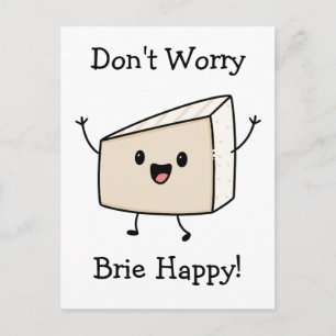 Wees niet bezorgd, Brie is gelukkig kaas Briefkaart
