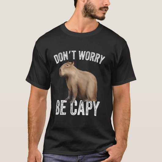 Wees niet bezorgd wees Capy Capybara Capibara Scha T-shirt (Voorkant)