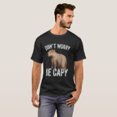 Wees niet bezorgd wees Capy Capybara Capibara Scha T-shirt (Voorkant volledig)