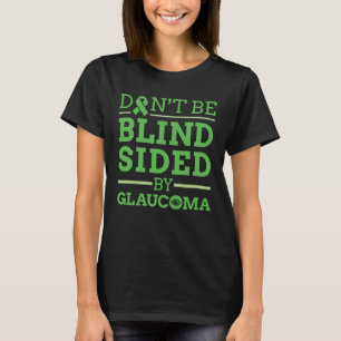 Wees niet blind door Glaucoma T-shirt