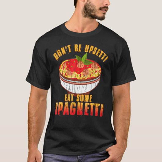 Wees niet boos eet spaghetti pasta noedels grafiek t-shirt (Voorkant)