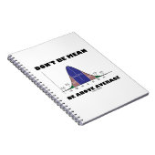 Wees niet boven het gemiddelde (Humor met een knol Notitieboek (Rechterzijde)