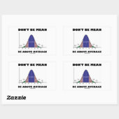 Wees niet boven het gemiddelde (Humor met een knol Rechthoekige Sticker (Vel)