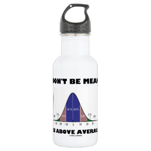 Wees niet boven het gemiddelde (Humor met een knol Waterfles