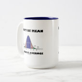 Wees niet boven het gemiddelde (Humor Statistiek) Tweekleurige Koffiemok (Voorkant links)