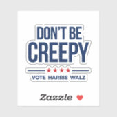 WEES NIET CREEPY - Stem op Harris Walz Sticker (Vel)