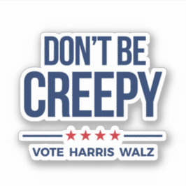 WEES NIET CREEPY - Stem op Harris Walz Sticker