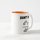 Wees niet de derde afgeleide Jerk Wiskunde Student Tweekleurige Koffiemok (Voorkant rechts)