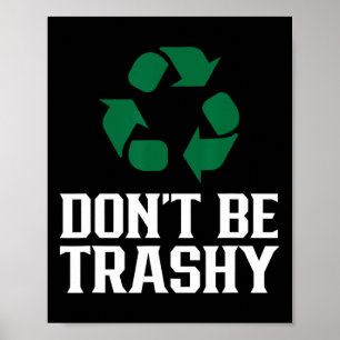 Wees niet de vuilnisbak Earth Day Recycling Recycl Poster