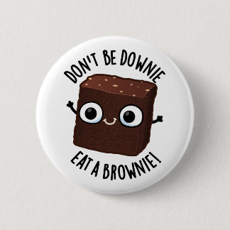 Wees niet Downie, eet een brownie positieve voedse Ronde Button 5,7 Cm