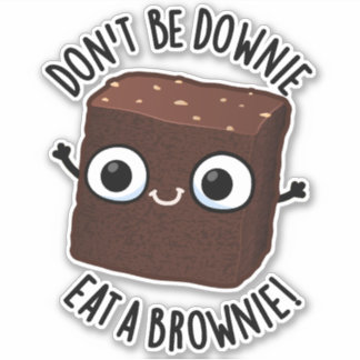 Wees niet Downie, eet een brownie positieve voedse Sticker
