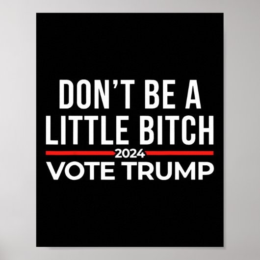 Wees niet een beetje 2024 stem Trump Poster (Voorkant)