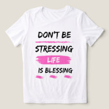 Wees niet gestrest Life is Blessing Classic 2025