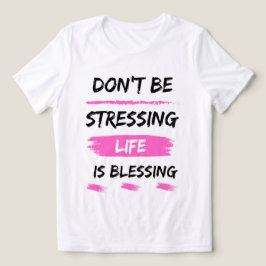 Wees niet gestrest Life is Blessing Classic 2025 Tri-Blend Shirt