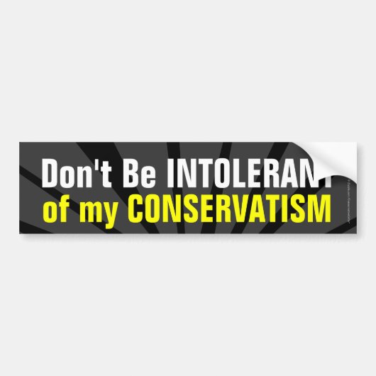 Wees niet intolerant voor mijn conservatisme naast bumpersticker (Voorkant)