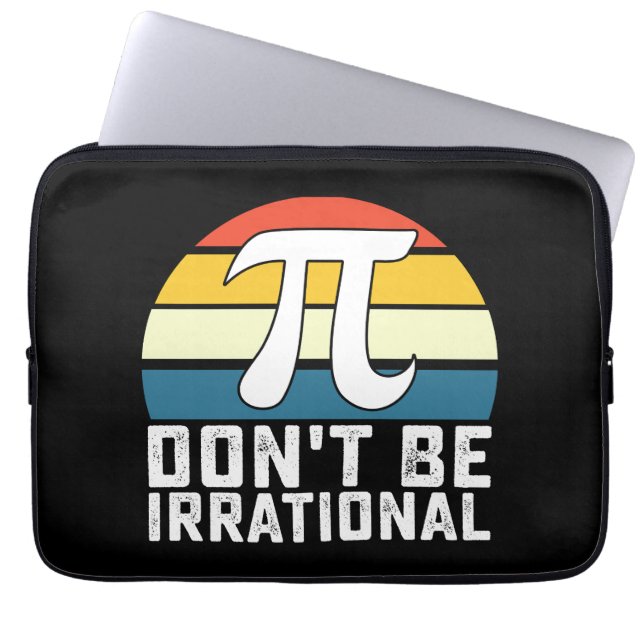 Wees niet irrationeel Pi-dag Wiskunde Laptop Sleeve (Voorkant)