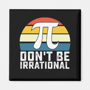 Wees niet irrationeel Pi-dag Wiskunde Magneet