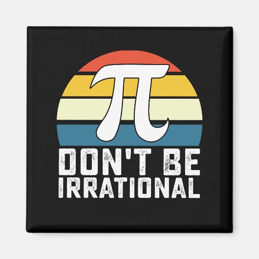 Wees niet irrationeel Pi-dag Wiskunde Magneet (Voorkant)