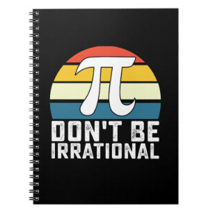 Wees niet irrationeel Pi-dag Wiskunde Notitieboek