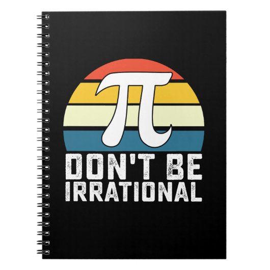 Wees niet irrationeel Pi-dag Wiskunde Notitieboek (Voorkant)