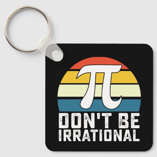 Wees niet irrationeel Pi-dag Wiskunde Sleutelhanger (Voorkant)