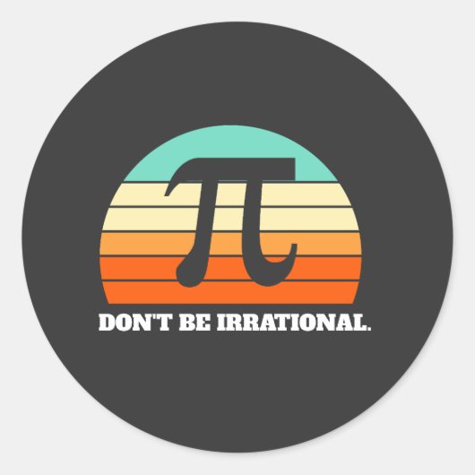 Wees niet irrationeel Retro Pi Day Wiskunde Teache Ronde Sticker (Voorkant)