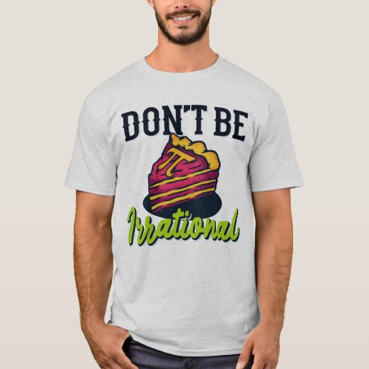 Wees niet irrationeel Retro Pi Day Wiskunde Teache T-shirt (Voorkant)