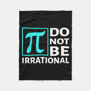 Wees Niet Irrationeel, Symbool Pi Dag Wiskunde, Ge Fleece Deken