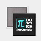 Wees Niet Irrationeel, Symbool Pi Dag Wiskunde, Ge Magneet (Voorkant / Achterkant)