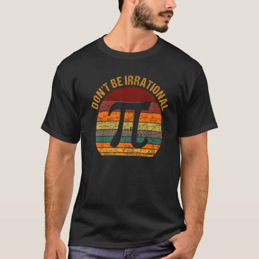 Wees niet irrationeel symbool Pi Day Wiskunde Tea T-shirt (Voorkant)