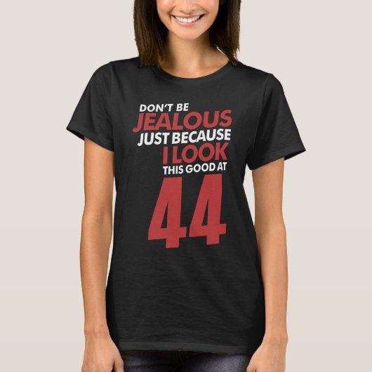 Wees niet jaloers 44 t-shirt (Voorkant)