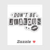Wees niet jaloers grappig meisje citeert op maat g sticker (Vel)