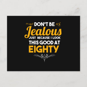 Wees niet jaloers, ik zie er goed uit op mijn 80st feestdagenkaart