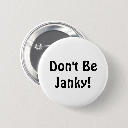 Wees niet janky!  Funny Button (Voorkant /achterkant)